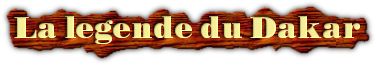 La lgende du Dakar
